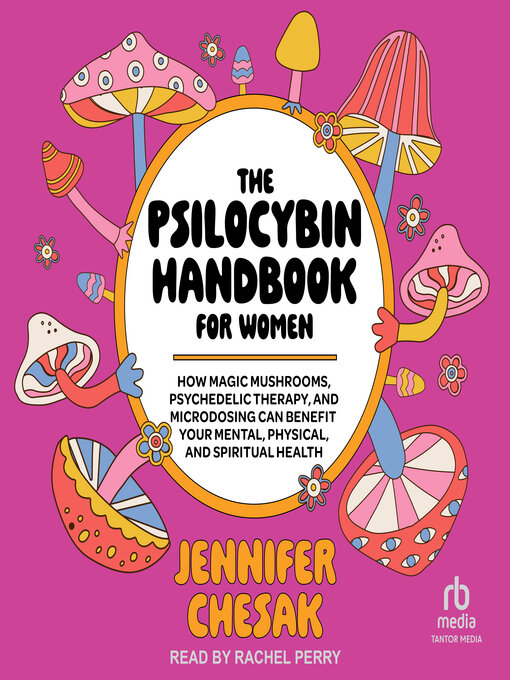 Title details for The Psilocybin Handbook for Women by Jennifer Chesak - Wait list